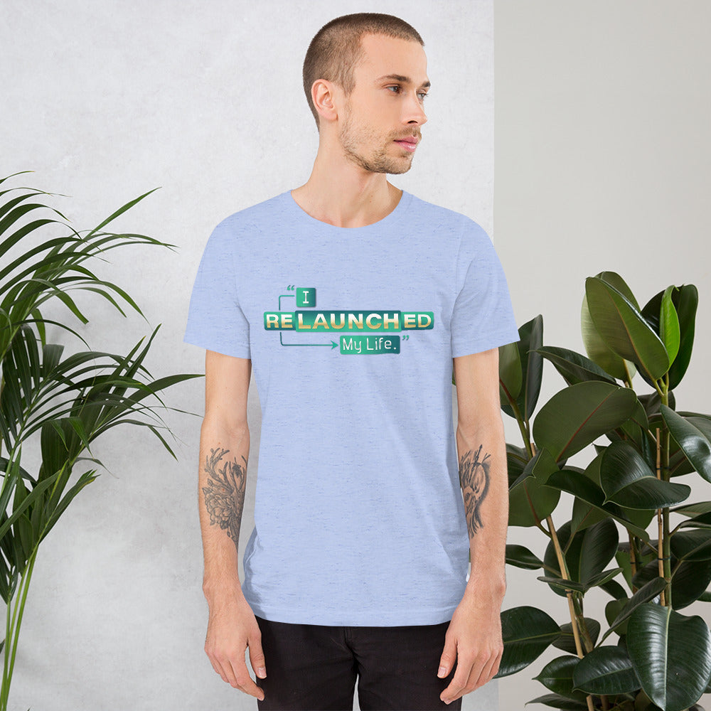 I Relaunched My Life Unisex t-shirt