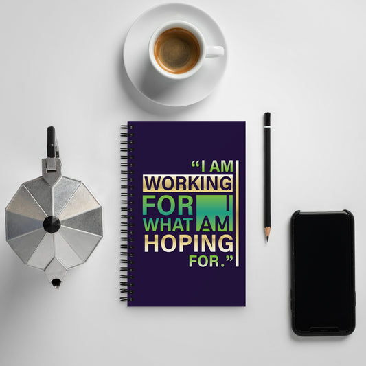 Working & Hoping Spiral notebook